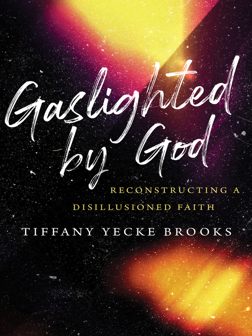 Title details for Gaslighted by God by Tiffany Yecke Brooks - Available